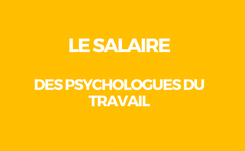 Le salaire des psychologues du travail Psychokwa